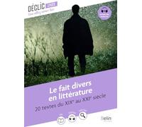 Le fait divers en littérature: 20 textes du XIXe au XXIe siècle