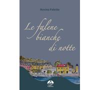 Le falene bianche di notte - Paletta Rosina