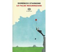 Le false resurrezioni: Segni d'oro-Eccesso di zelo-Denti - Starnone Domenico