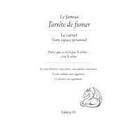 Le fameux J'arrête de fumer - Le carnet: Votre espace personnel
