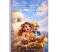 Le Fantastiche Avventure di Carmela e Giuseppe - Volume 2: Il Viaggio nel Tempo