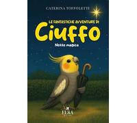 Le fantastiche avventure di Ciuffo. Vol. 2: Notte magica