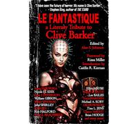 Le Fantastique: A Literary Tribute to Clive Barker