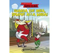 Le fantavventure di Super Claus. Guarda che roba, sempre alla moda!