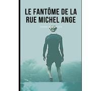 Le fantôme de la rue Michel Ange (French Edition)