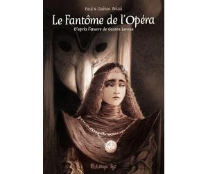 Le fantôme de l'opéra: D'après le roman de Gaston Leroux