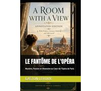 LE FANTÔME DE L'OPÉRA: Mystère, Passion et Obsession au Cœur de l’Opéra de Paris