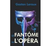 Le Fantôme de l'Opéra: Roman policier & romance fantastique