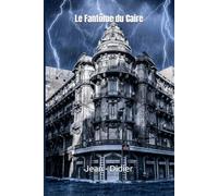 Le Fantôme du Caire: Comment une simple rencontre peut faire basculer un destin que l’on croyait irréversible