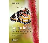Le farfalle della campagna. Osservarle e riconoscerle nel loro ambiente