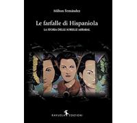 Le farfalle di Hispaniola. La storia delle sorelle MIrabal