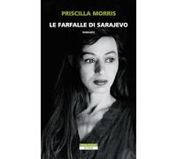 Le farfalle di Sarajevo - Morris Priscilla
