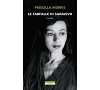 Le farfalle di Sarajevo - Morris Priscilla