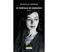 Le farfalle di Sarajevo [Paperback] [Oct 17, 2023] Morris, Priscilla and Bariffi