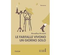 Le farfalle vivono un giorno solo