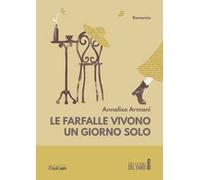 Le farfalle vivono un giorno solo