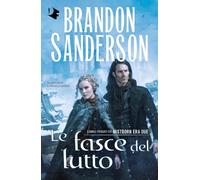 Libri Brandon Sanderson - Le Fasce Del Lutto. Mistborn. Era Due #03