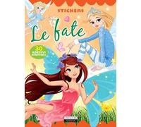 Le fate. Con 30 adesivi removibili. Ediz. illustrata