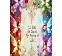 Le Fate dei Colori - The Fairies of Colors: Testi paralleli: Studia l'italiano e i colori e le sfumature. - Parallel texts: Study Italian and colors and shades.