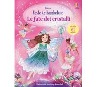 Le fate dei cristalli. Con adesivi. Ediz. illustrata