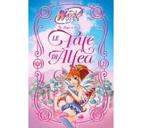 Le fate di Alfea. Winx club. Ediz. illustrata