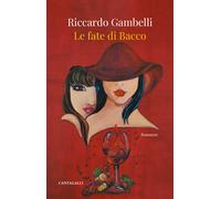 Le fate di Bacco - Gambelli Riccardo