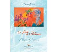 Le fate di Flora-Flora's fairies. Ediz. bilingue