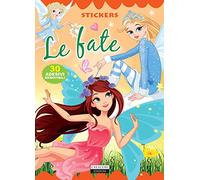 Le fate. Con 30 adesivi removibili. Ediz. illustrata