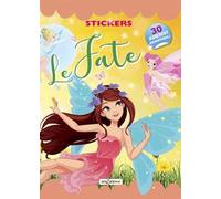 Le fate. Stickers. Con adesivi. Ediz. illustrata