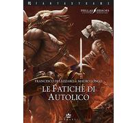 Le fatiche di Autolico. Hellas heroes. Vol. 1