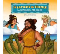Le fatiche di Ercole. La mitologia per gioco