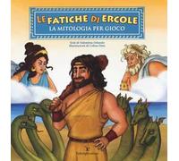 Le fatiche di Ercole. La mitologia per gioco