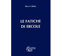 Le fatiche di Ercole. Una interpretazione astrologica