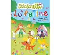 Le fatine. Stickerelli. Con adesivi