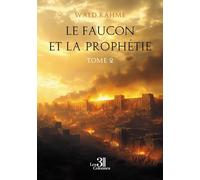 Le faucon et la prophétie - Tome 2