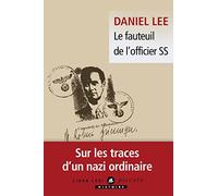 Le fauteuil de l'officier SS: Sur les traces d'un nazi ordinaire