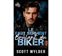 Le Faux Serment Brûlant du Biker: Une romance biker avec fausse relation et proximité forcée: 3