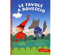Le favole a rovescio. Ediz. a colori