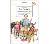 Le favole che fanno crescere. I «no», l'impegno, l'attenzione e la stima di sé (Vol. 2)