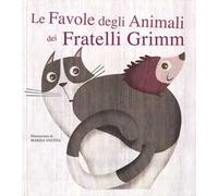 Le favole degli animali dei fratelli Grimm. Con App per tablet e smartphone. Ediz. illustrata