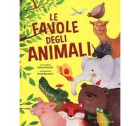 Le favole degli animali. Ediz. illustrata