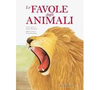 Le favole degli animali. Ediz. illustrata