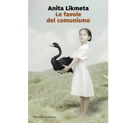 Le favole del comunismo - Likmeta Anita