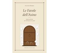 Le Favole dell’Asino: Favole satiriche per chi bussa con i piedi ·