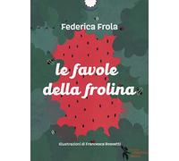 Le favole della frolina. Ediz. a colori. Con QR Code