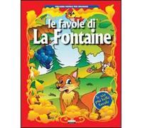 Le favole di La Fontaine. Ediz. illustrata