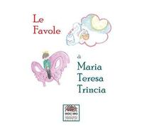 Le favole di Maria Teresa Trincia