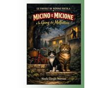 Le favole di nonno Nicola - Micino e Micione e la gang dei malfattori