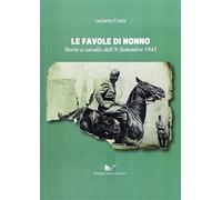 Le favole di nonno. Storie a cavallo dell'8 settembre 1943