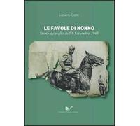 Le favole di nonno. Storie a cavallo dell'8 settembre 1943